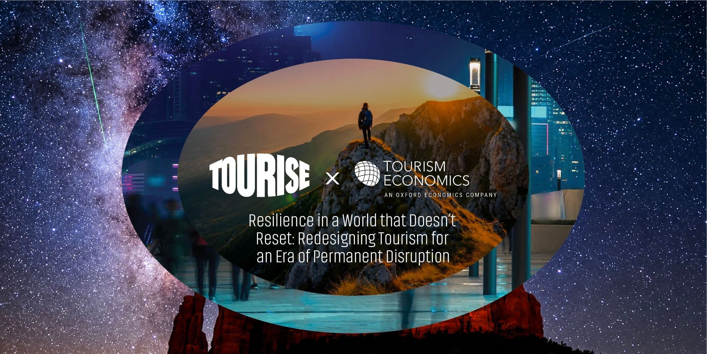 Gallery media 1 - TOURISE and Oxford Economics Release New Global Report on Tourism Resilience in an Era of Permanent Disruption